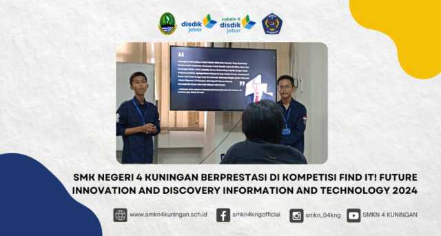 1720942919-smk-negeri-4-kuningan-berprestasi-di-kompetisi-find-it-future-innovation-and-discovery-information-and-technology-2024.jpg